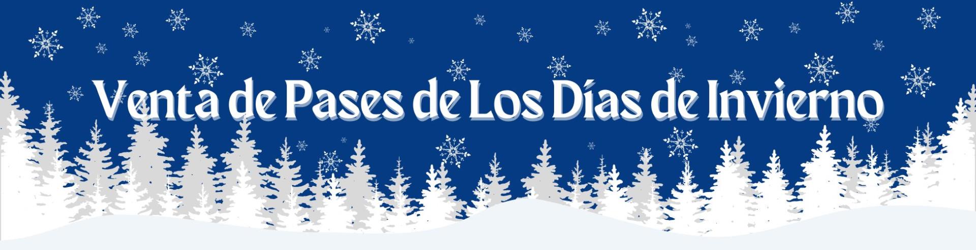 Text Venta de Pases de Los Días de Invierno on background of trees and snowflakes